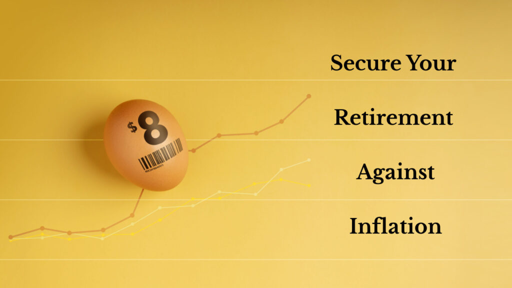 Secure Your Retirement Against Inflation