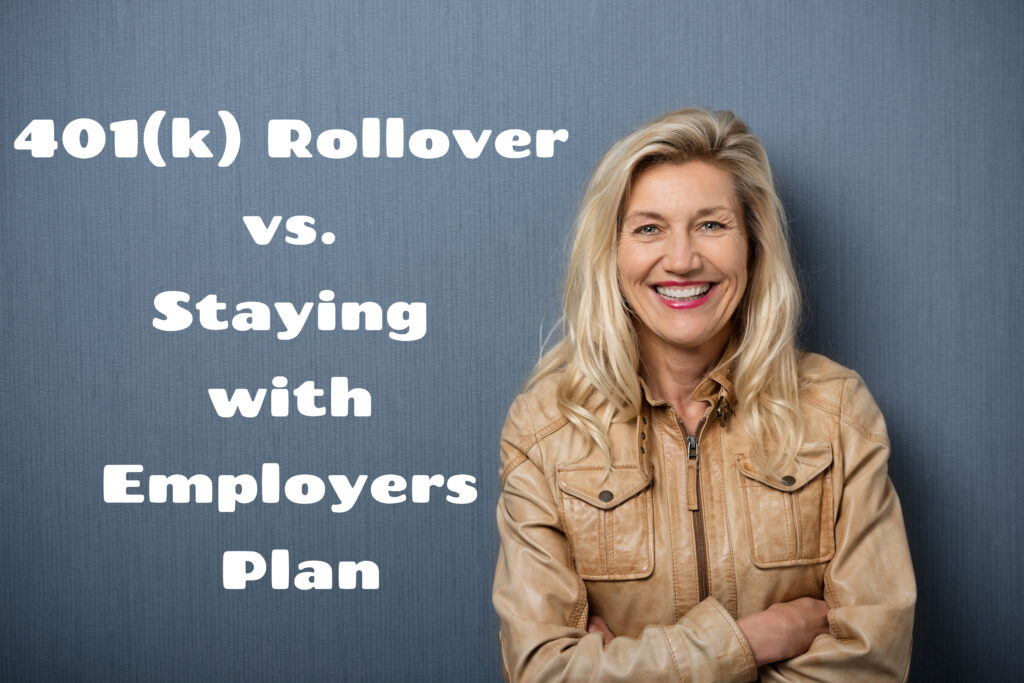 401(k) Rollover vs. Staying with Employer’s Plan