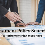 An Investment Policy Statement: A Must-Have for Company Retirement Plans